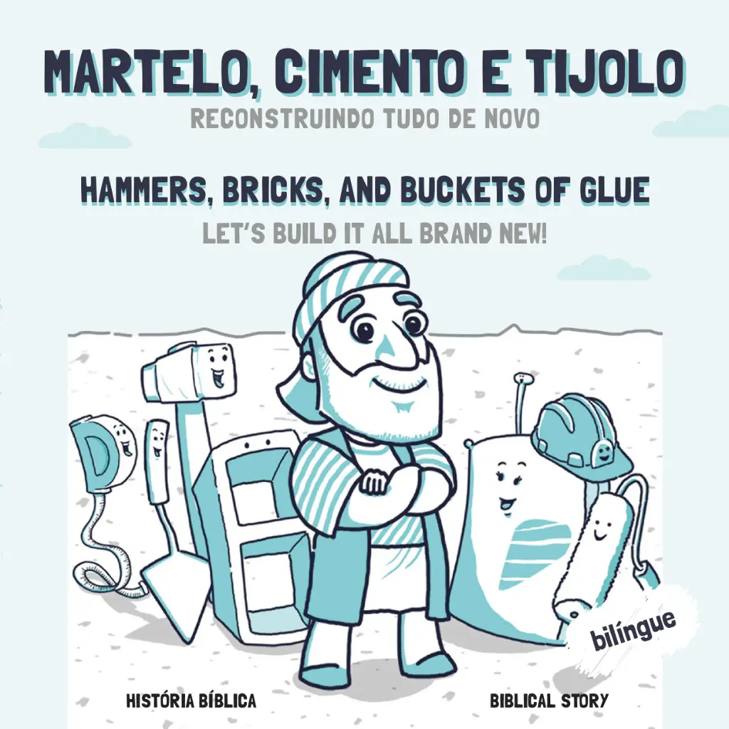 Martelo, Cimento e Tijolo | História Bíblica Bilíngue