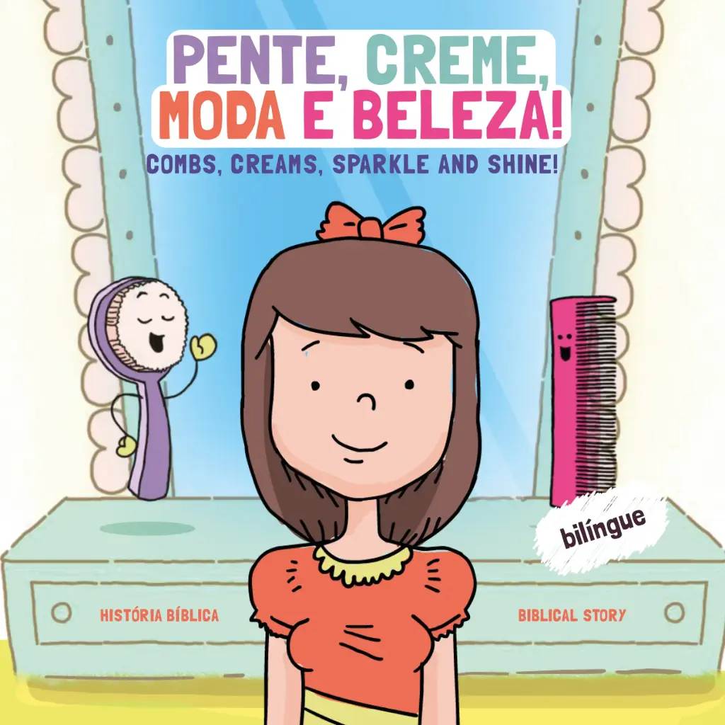Pente, Creme, Moda e Beleza! | História Bíblica Bilíngue