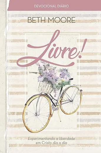 Devocional Diário Livre! | Beth Moore