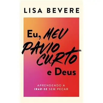 Eu, Meu Pavio Curto e Deus | Lisa Bevere