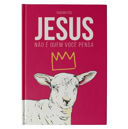 Jesus Não é Quem Você Pensa | Tiago Mattes