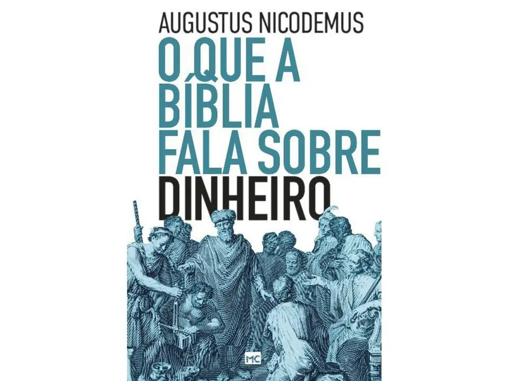 O que a Bíblia Fala Sobre Dinheiro | Augustus Nicodemus