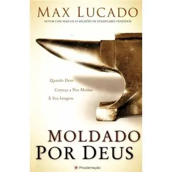 Moldado por Deus - Max Lucado