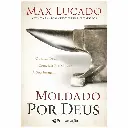 Moldado por Deus | Max Lucado
