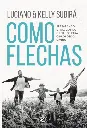 Como Flechas | Luciano e Kelly Subirá