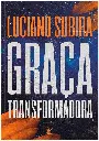 GRAÇA TRANSFORMADORA
