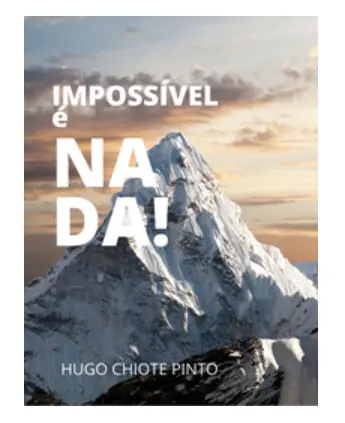 IMPOSSÍVEL É NADA! 