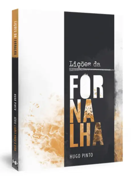 Lições da Fornalha | Hugo Chiote Pinto
