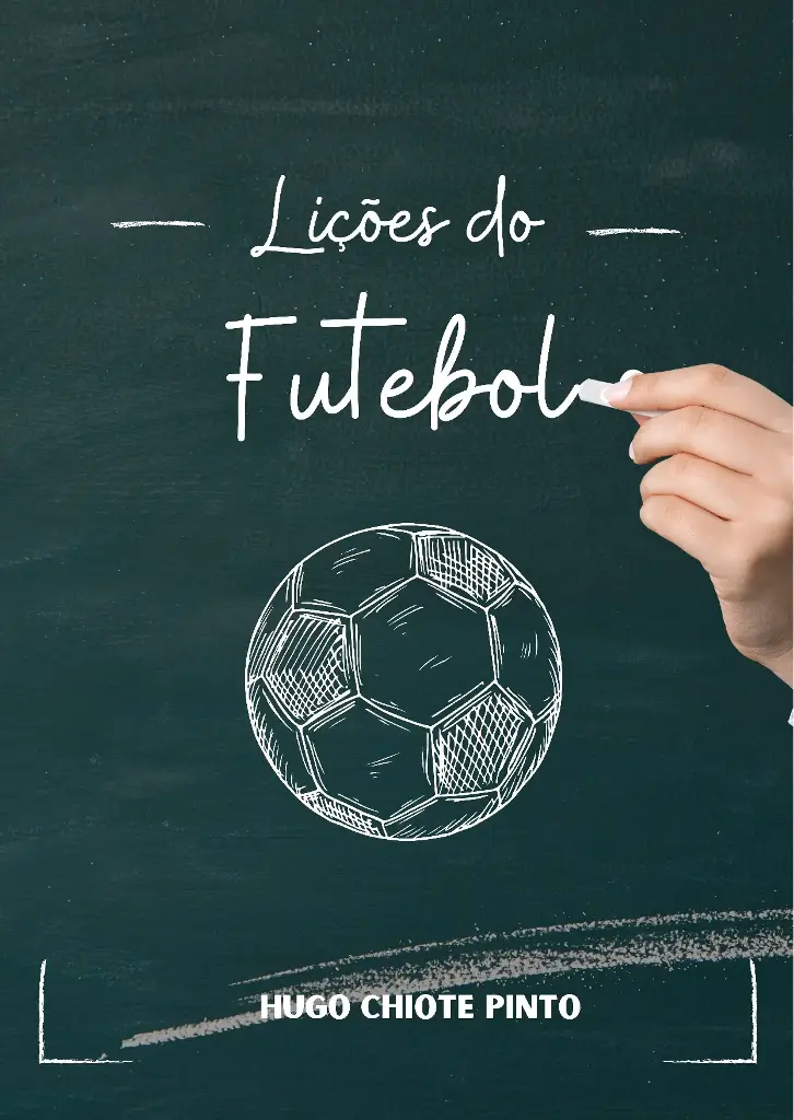 Lições do Futebol | Hugo Chiote Pinto