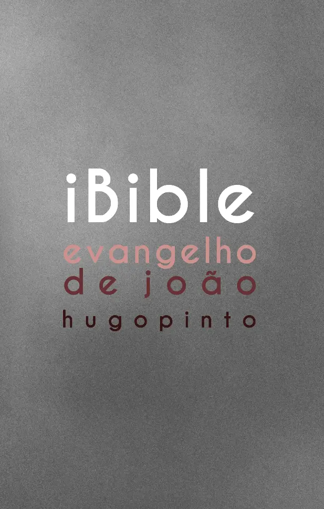 iBible - Evangelho de João | Hugo Chiote Pinto