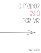 O Melhor está por Vir