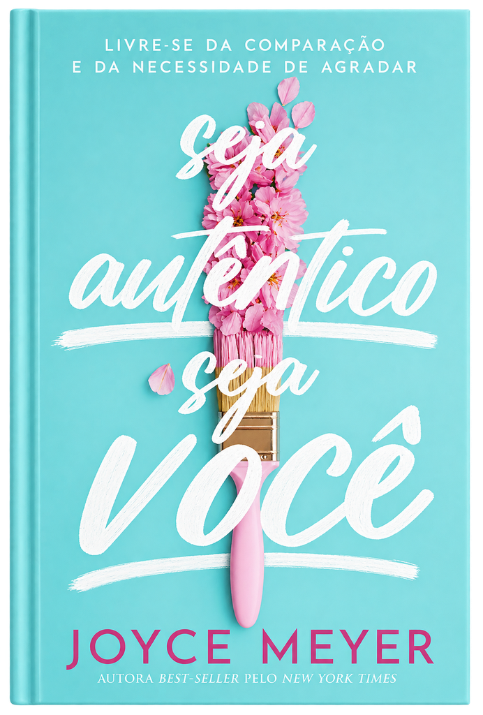 Seja Autêntico Seja Você | Joyce Meyer