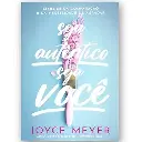 Seja Autêntico Seja Você | Joyce Meyer