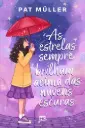 As Estrelas Sempre Brilham Acima das Nuvens Escuras | Pat Müller
