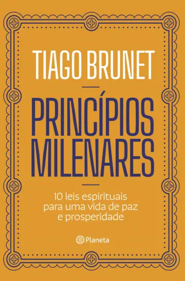 Princípios Milenares | Tiago Brunet