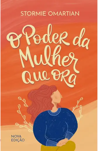 [MC-11570] O Poder da Mulher que Ora | Stormie Omartian (Nova Edição)