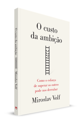 [MC-11804] O Custo da Ambição | Miroslav Volf