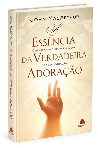 [PL1100078] A Essência da Verdadeira Adoração | John MacArthur