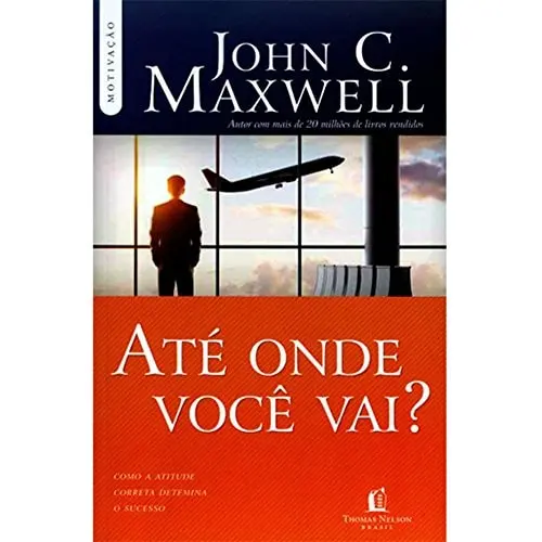 [PL1200141] Até Onde Você Vai? | John C. Maxwell