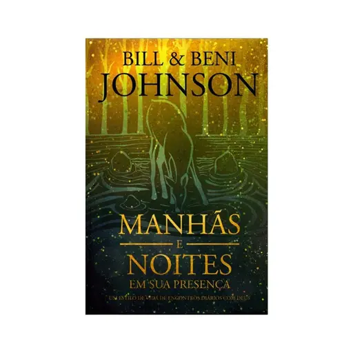 [PL800077] Devocional Manhãs e Noites em Sua Presença | Bill e Beni Johnson