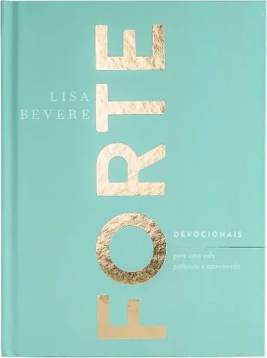 [PL1200254] Forte: Devocionais para uma Vida Poderosa e Apaixonada | Lisa Bevere