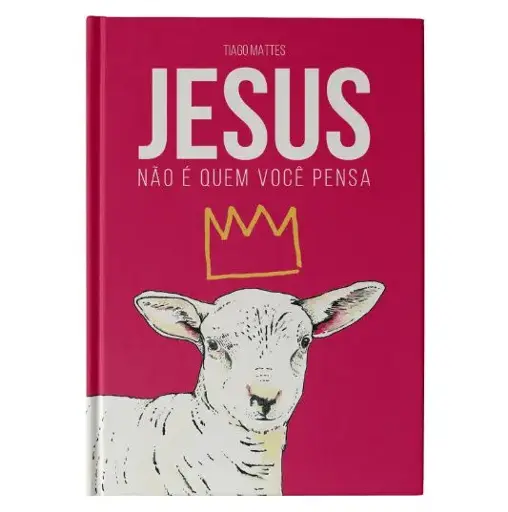 [PL4000001] Jesus Não é Quem Você Pensa | Tiago Mattes
