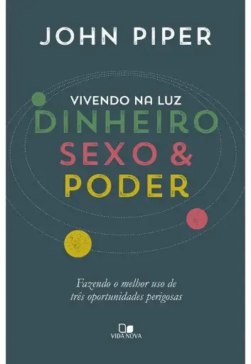 [PL5300016] Vivendo na luz, Dinheiro, Sexo & Poder | John Piper