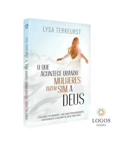 [PL1400365] O Que Acontece Quando Mulheres Dizem Sim a Deus | Lysa Terkeurst