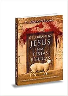 [PL400088] Celebrando Jesus nas Festas Bíblicas | Richard Booker