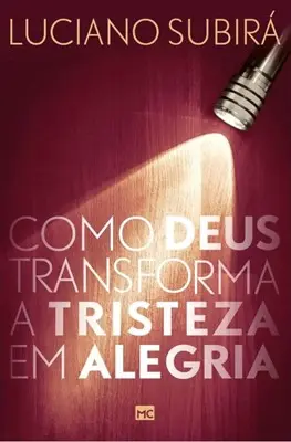 [ORV-70002] Como Deus Transforma a Tristeza em Alegria | Luciano Subirá