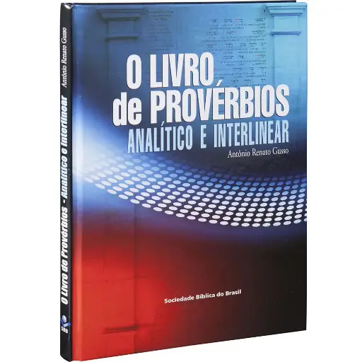 [EA983PAI] O Livro de Provérbios, Analítico e Interlinear | Antônio Renato Gusso