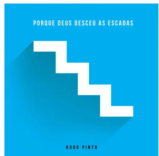 [HP-10006] Porque Deus Desceu as Escadas | Hugo Chiote Pinto