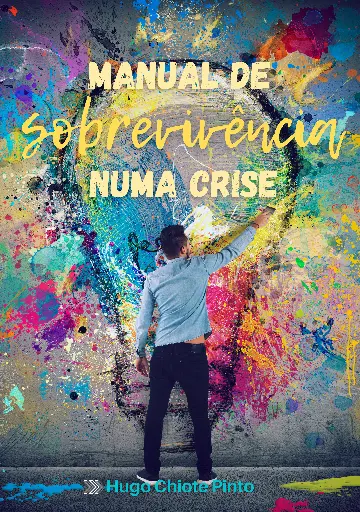 [HP-10017] Manual de Sobrevivência numa Crise | Hugo Chiote Pinto