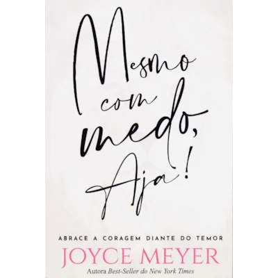 [PL1600096] Mesmo com Medo, Aja! | Joyce Meyer