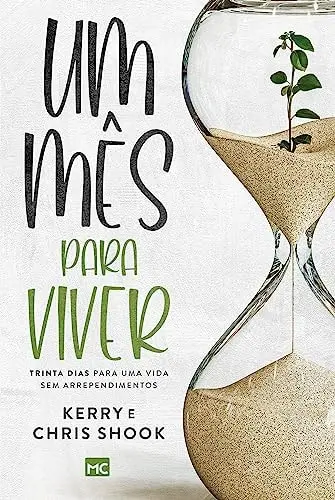 [MC11667] Um Mês para Viver | Kerry e Chris Shook